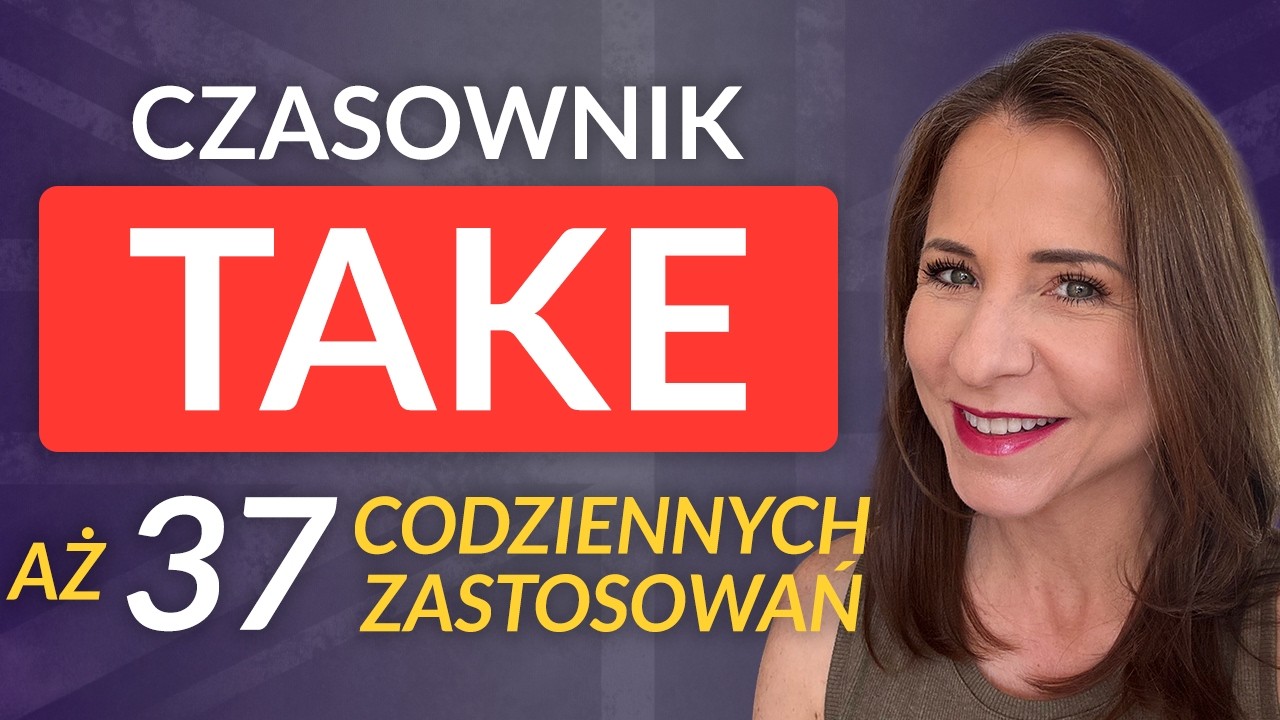 Czasownik angielski TAKE - najważniejsze zastosowania! Przydatne angielskie zwroty | Angielski z Kat