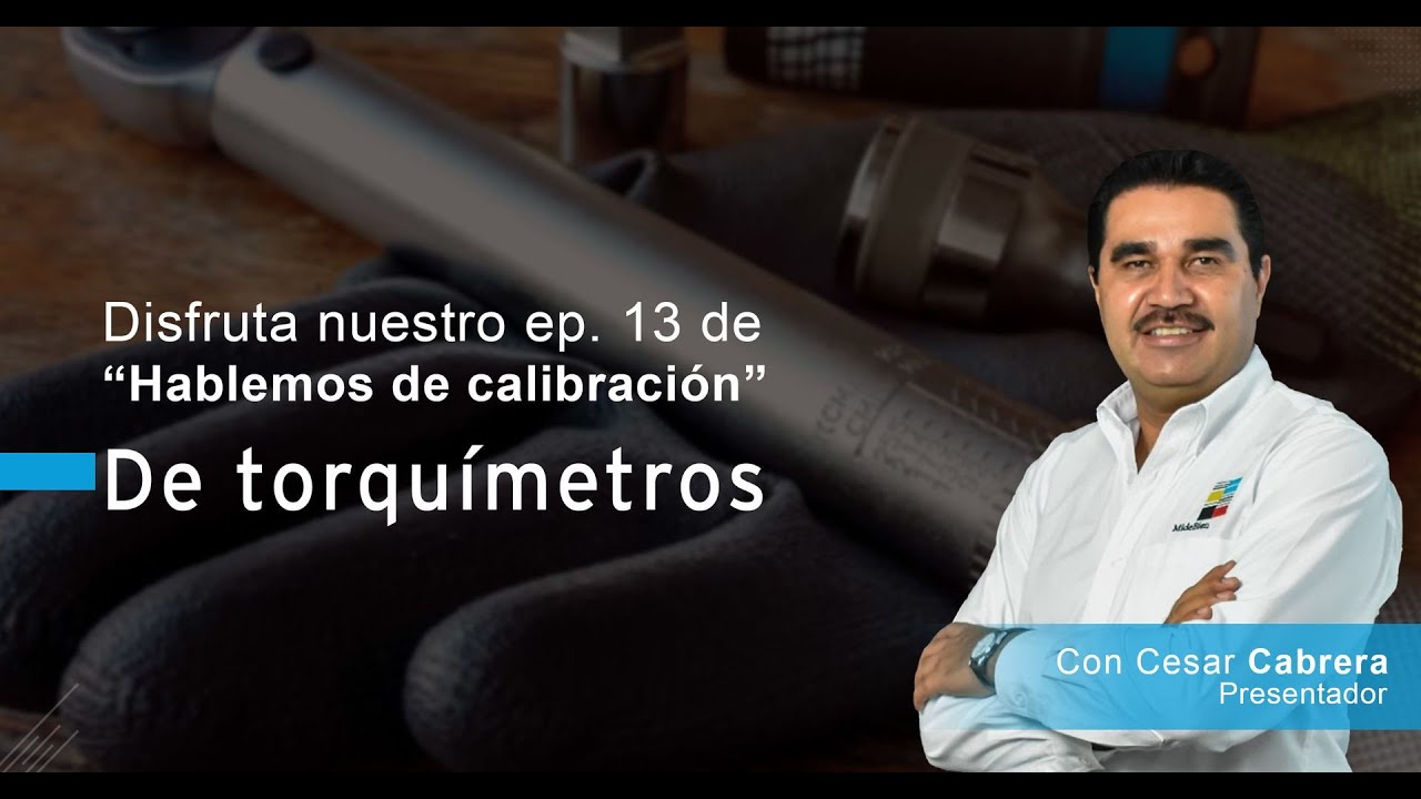 #HablemosDeCalibración de torquímetros || Ep 13