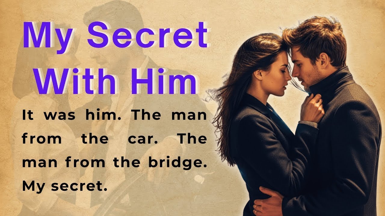 My Secret With Him   Learn English Through Story Level 2   Emotional English Story B1   B2