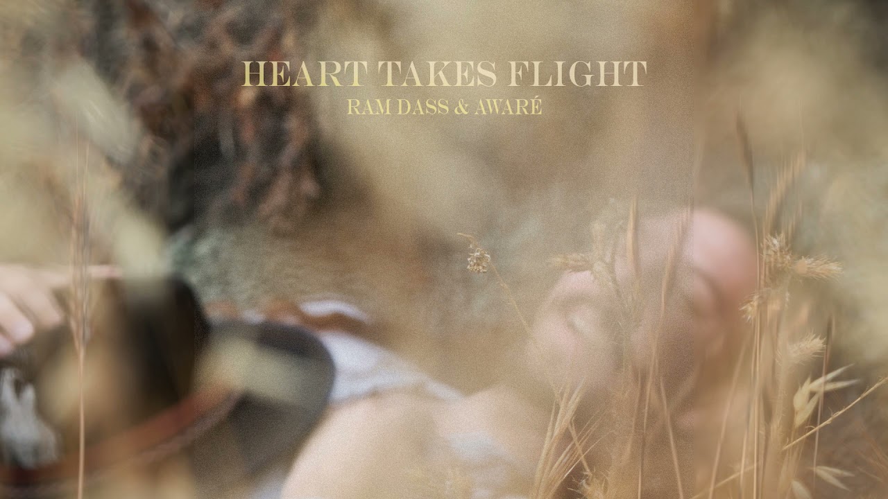 Heart Takes Flight &mdash; Ram Dass & AWAR&Eacute; (from And Now He Has Wings)