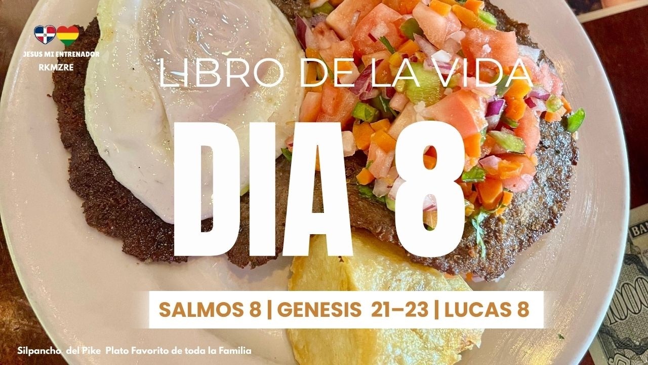 Día 8 | Salmo 8 · Génesis 21–23 · Lucas 8 | El Libro de la Vida 365