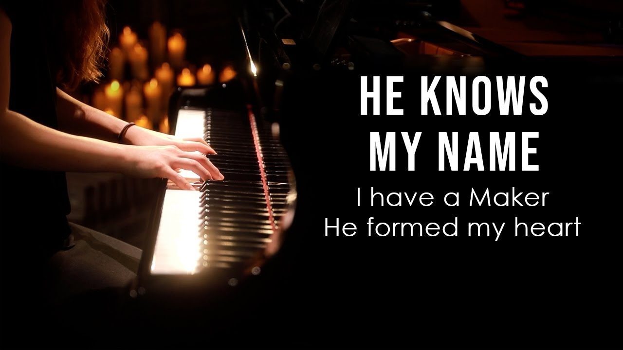 He Knows My Name (Tommy Walker) Piano Praise by Sangah Noona with Lyrics