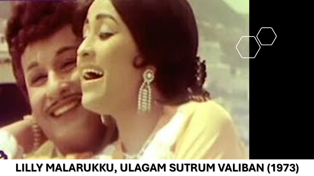 Lilly Malarukku, Ulagam Sutrum Valiban (1973)