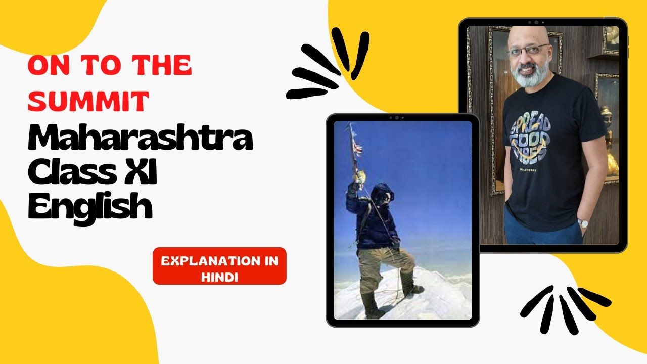 On to the Summit : We reach the Top | Maharashtra Class 11 English Yuvakbharati | Explained in Hindi