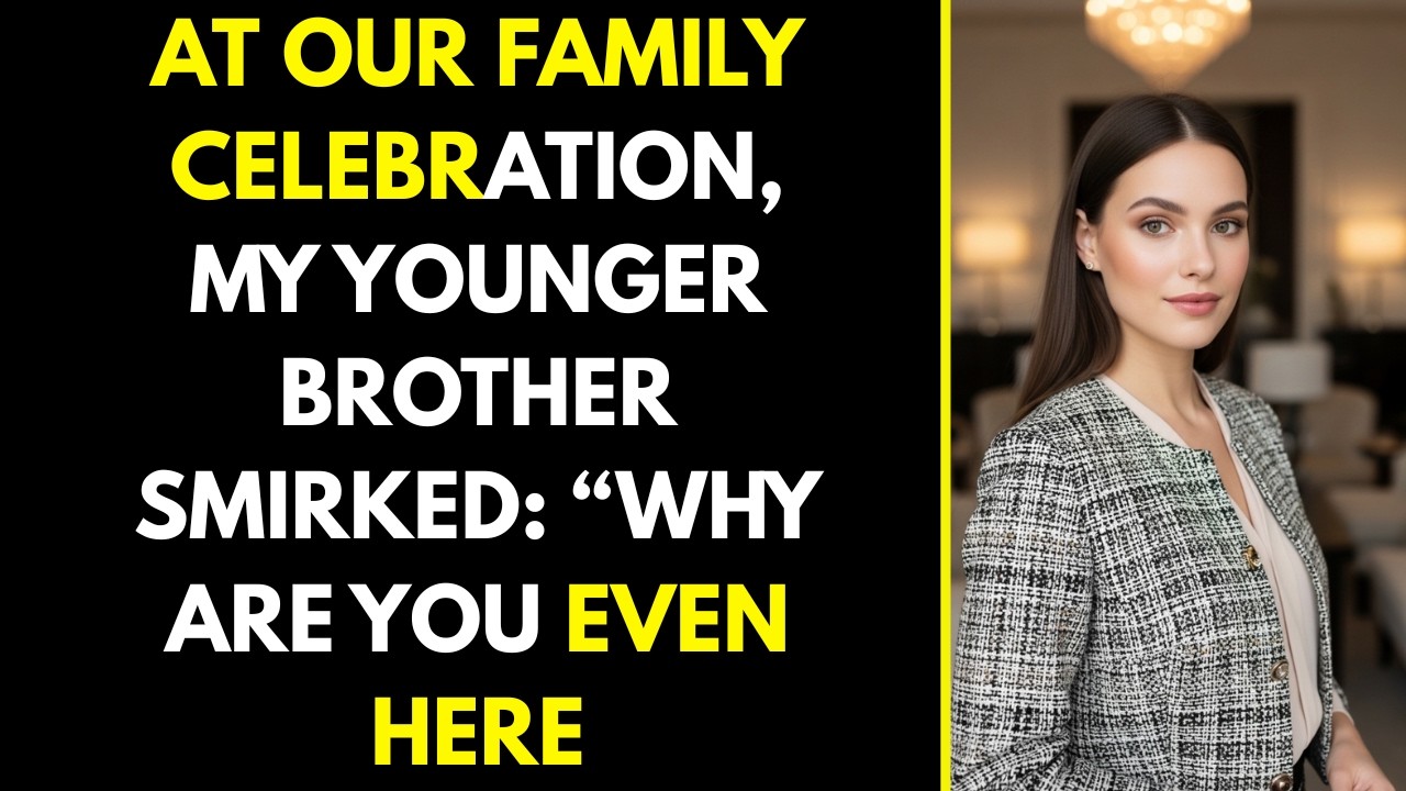 At Our Family Celebration, My Younger Brother Smirked: “Why Are You Even Here
