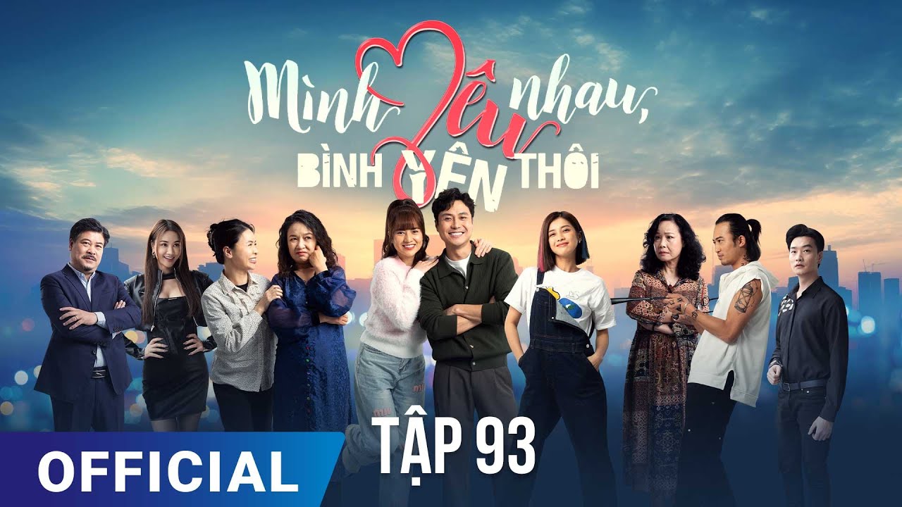 Mình Yêu Nhau, Bình Yên Thôi Tập 93 | Phim truyền hình VTV3 hay nhất 2024 | Full HD | SK Pictures