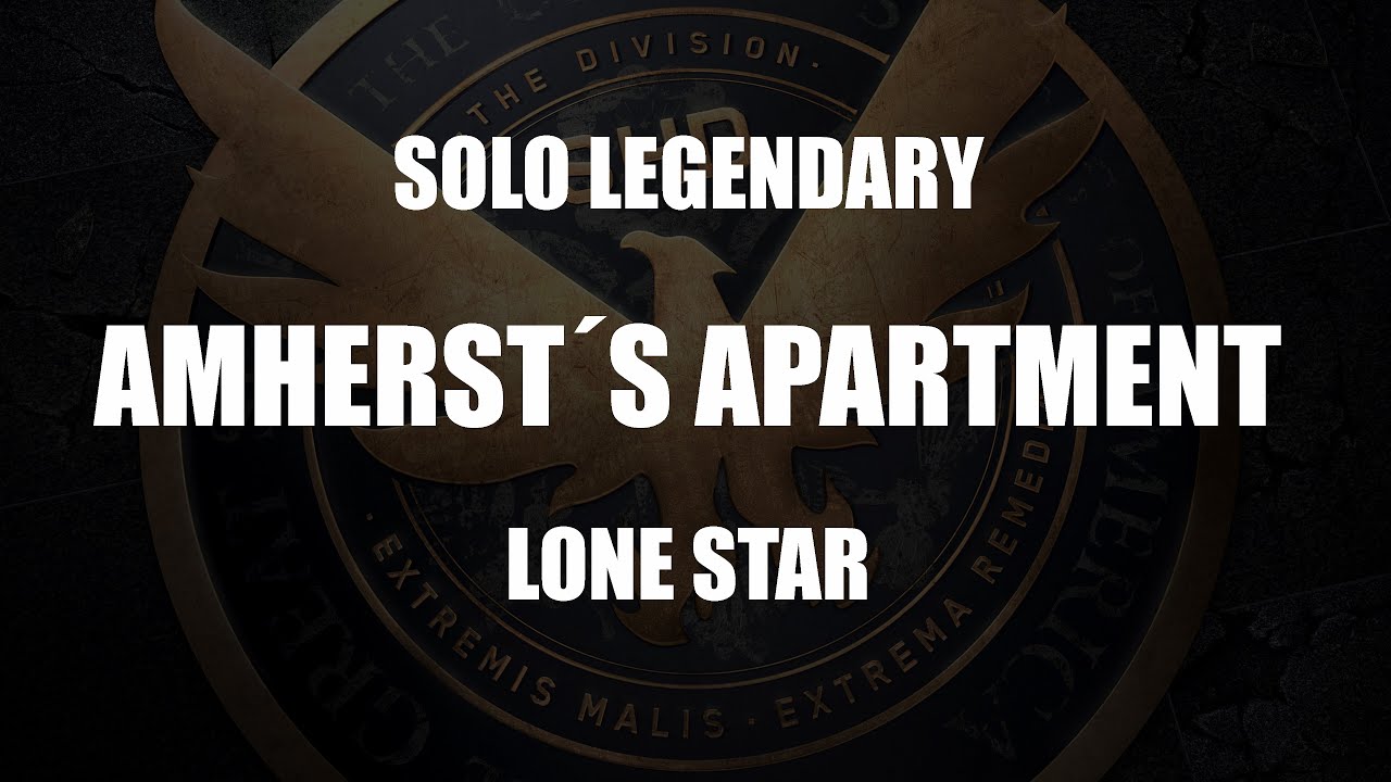 The Division 1.8.3 Amherst´s Apartment solo legendary Lone Star