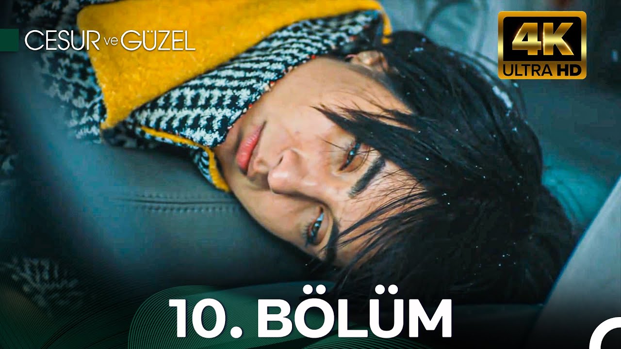 Cesur ve Güzel 10. Bölüm (4K)