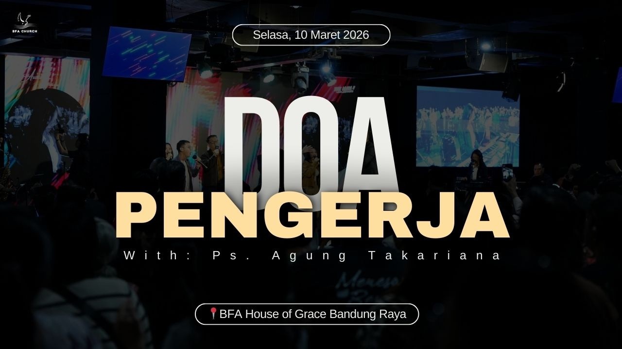 Doa Pengerja (BFA House of Grace) 6.30 p.m | March 10, 2026 | Ps. Agung Takariana |