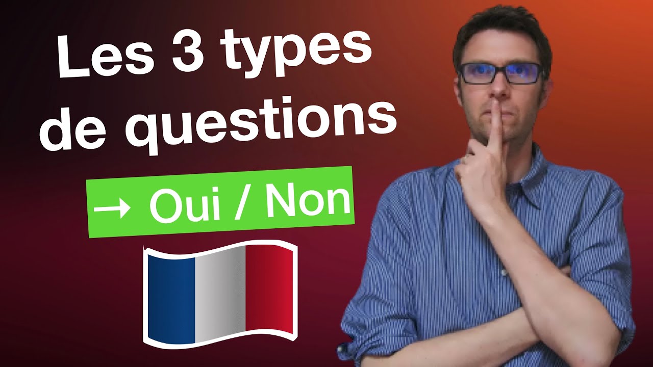 🇫🇷 Les 3 types de QUESTIONS SIMPLES (partie 1) - GRAMMAIRE en FRANÇAIS FACILE