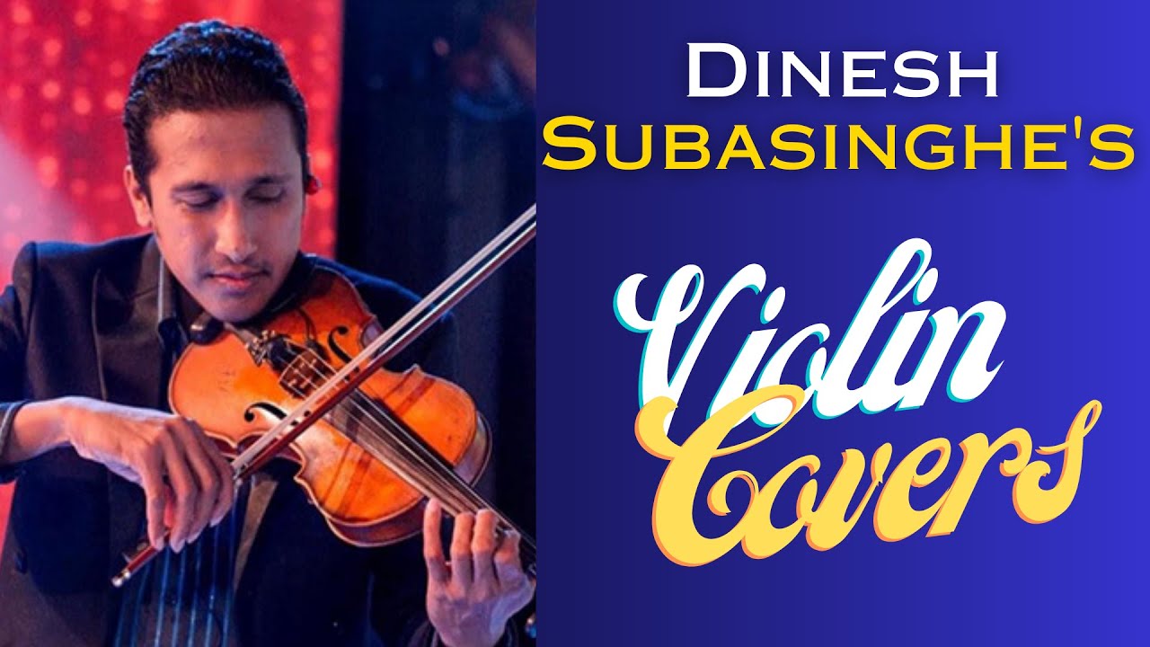 🔴 Dinesh Subasinghe's Violin Covers | දිනේෂ් සුබසිංහගේ වයලීන වාදනයන් කිහිපයක් | estimates.lk