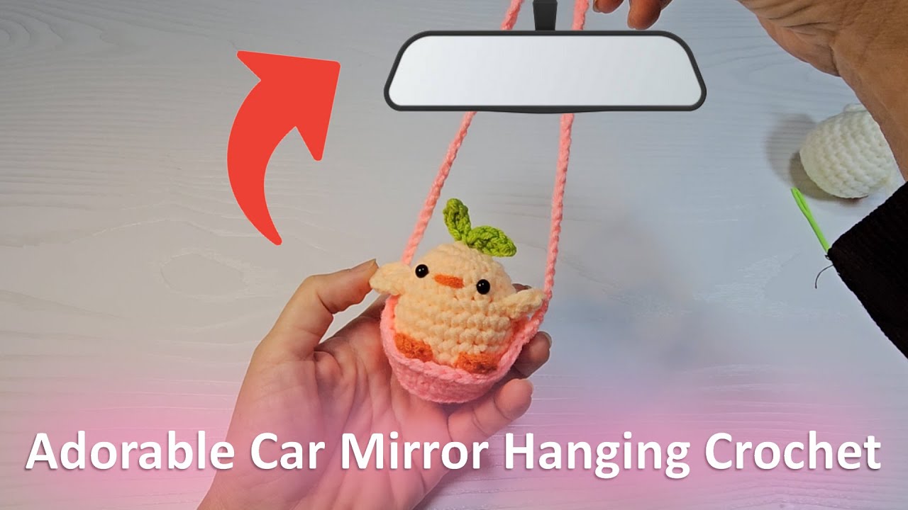 Making An Adorable Car Mirror Hanging Crochet Chick!