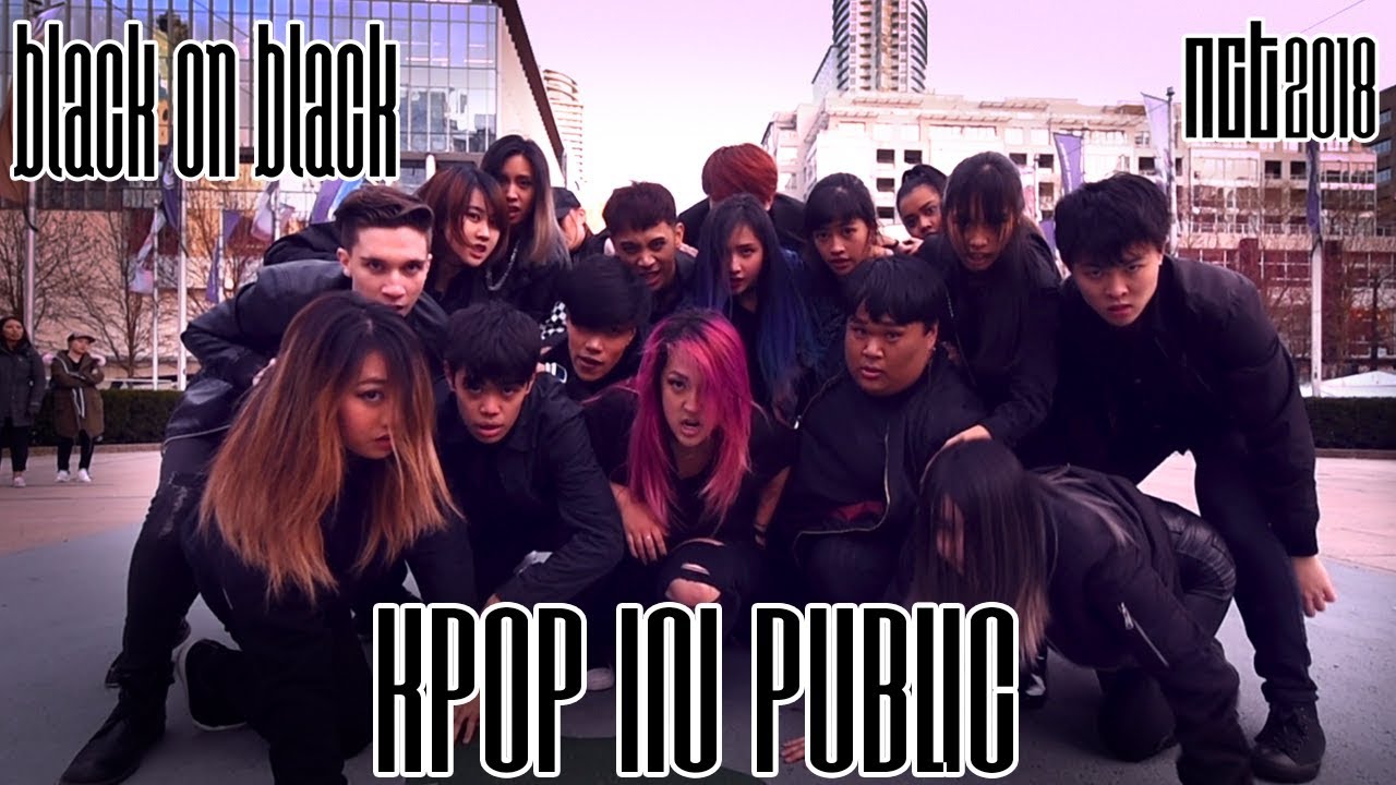 [KPOP IN PUBLIC - BLACK ON BLACK DANCE COVER] -- NCT 2018 -- 엔시티 2018 [YOURS TRULY COLLAB]
