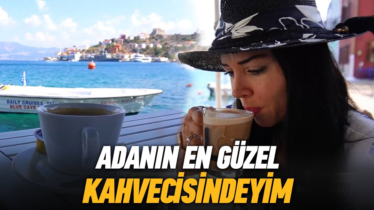 Yunan Adasında Antalya Manzaralı Kahve Keyfi | D&uuml;nyayı Geziyorum Meis Adası Yunanistan