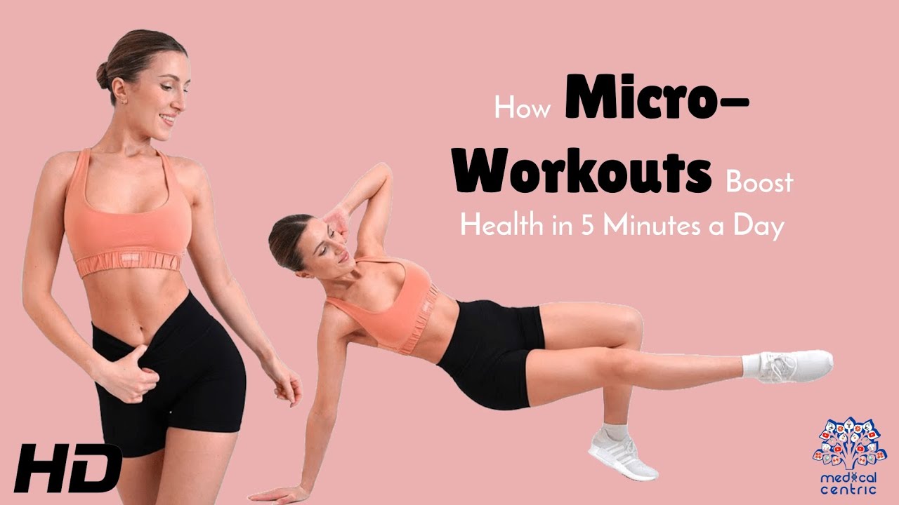How Micro Workouts Boost Health in 5 Minutes a Day : Proven Benefits for Everyone