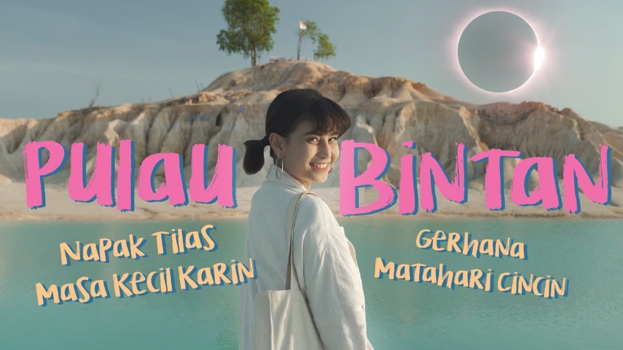#KelanaKarin - Napak Tilas Karin & Gerhana Matahari Cincin di Tanjung Pinang