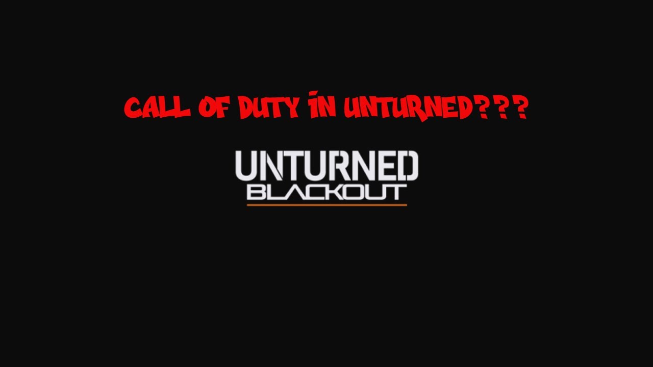 call of duty in unturned???/unturned blackout