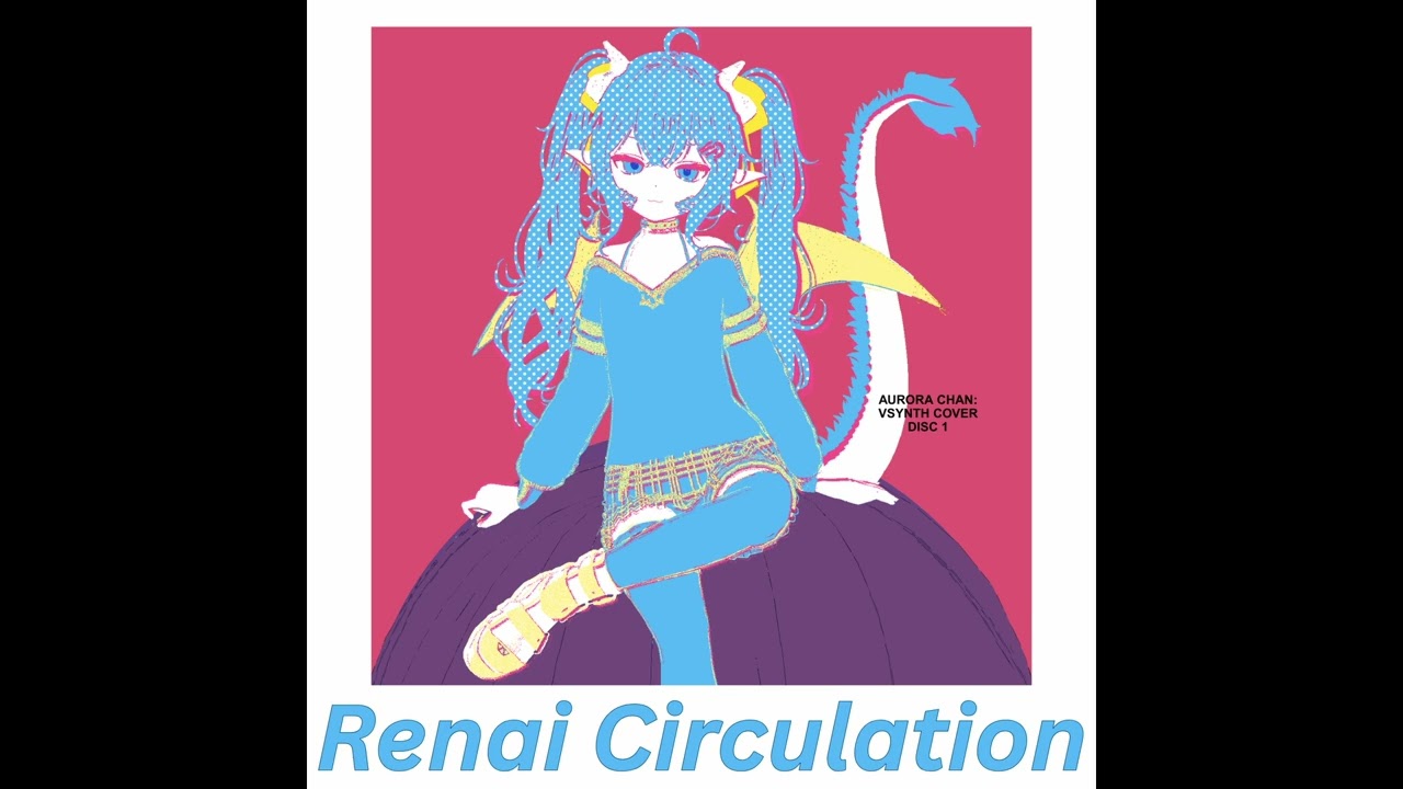 Renai Circulation - AuroraChan VSynth Cover