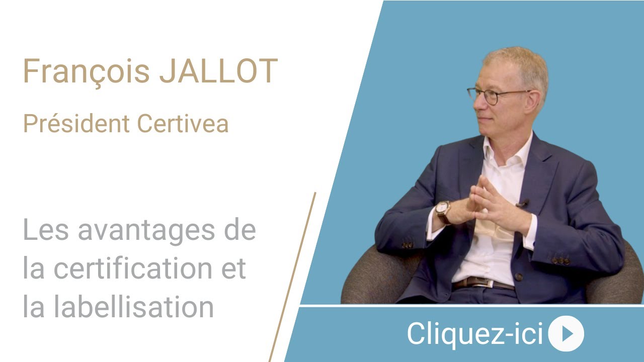 Les avantages de la certification et la labellisation avec François Jallot