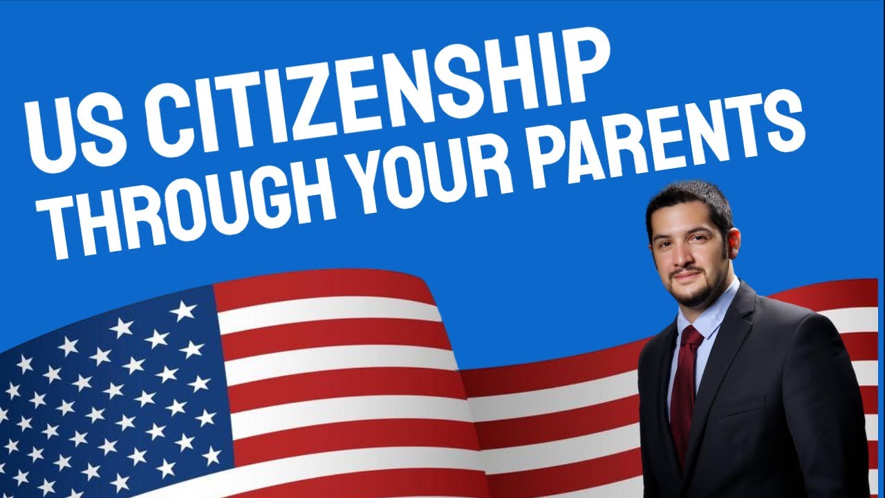 US Citizenship through Your Parents (with captions)
