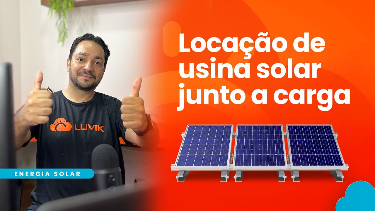 Locação de usina solar junto a carga: Você já considerou esta opção?