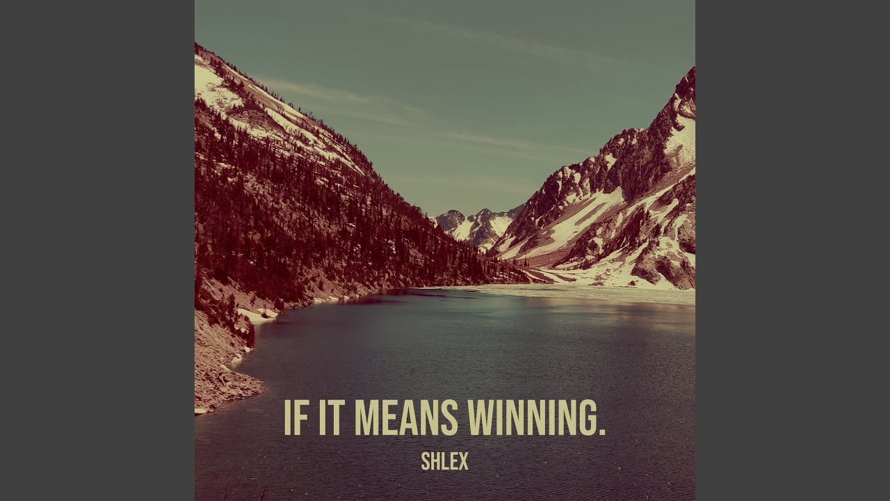 If It Means Winning.