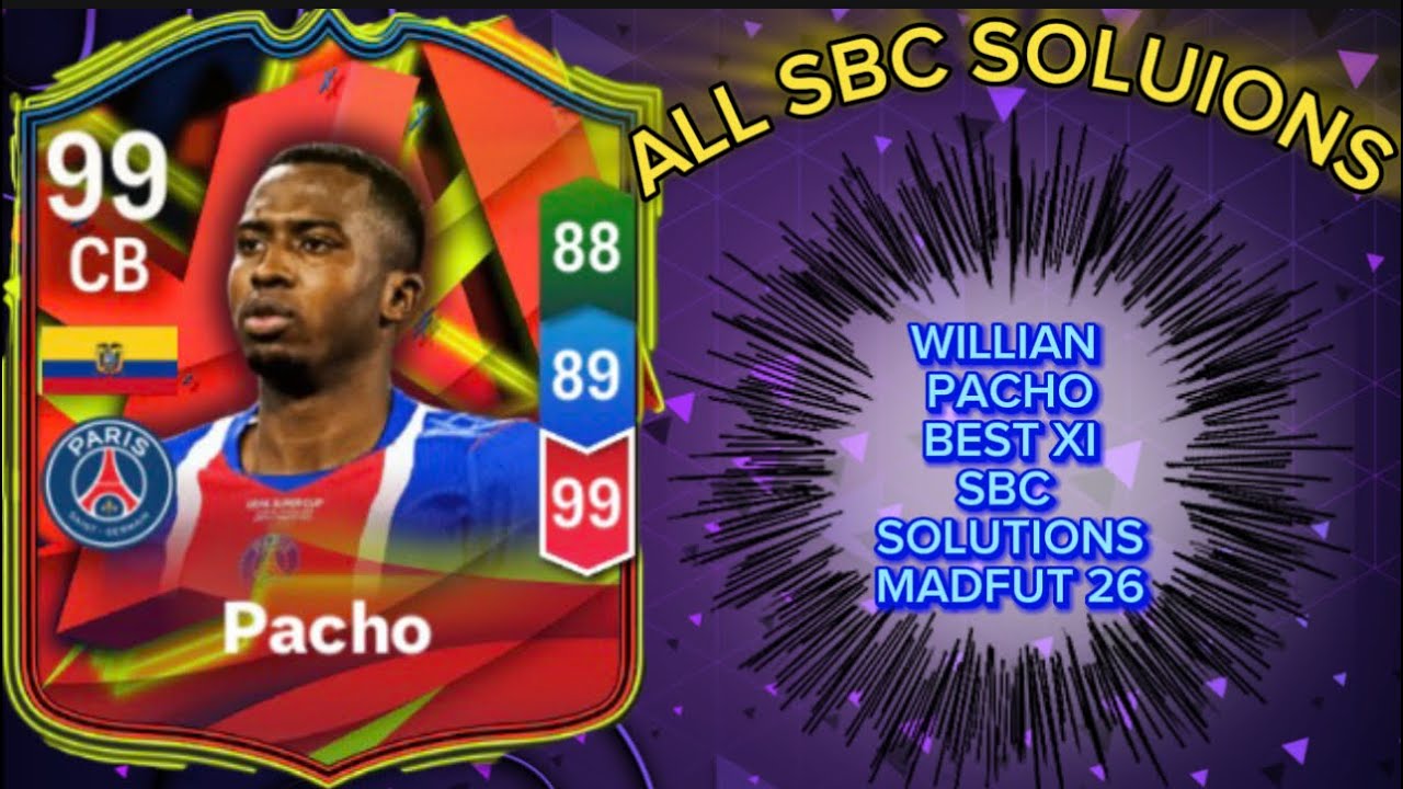 WILLIAN PACHO 99 RATED MADFUT BEST XI | ALL 14 MADFUT SOLUTIONS | MADFUT SBC SOLUTION | MADFUT 26  