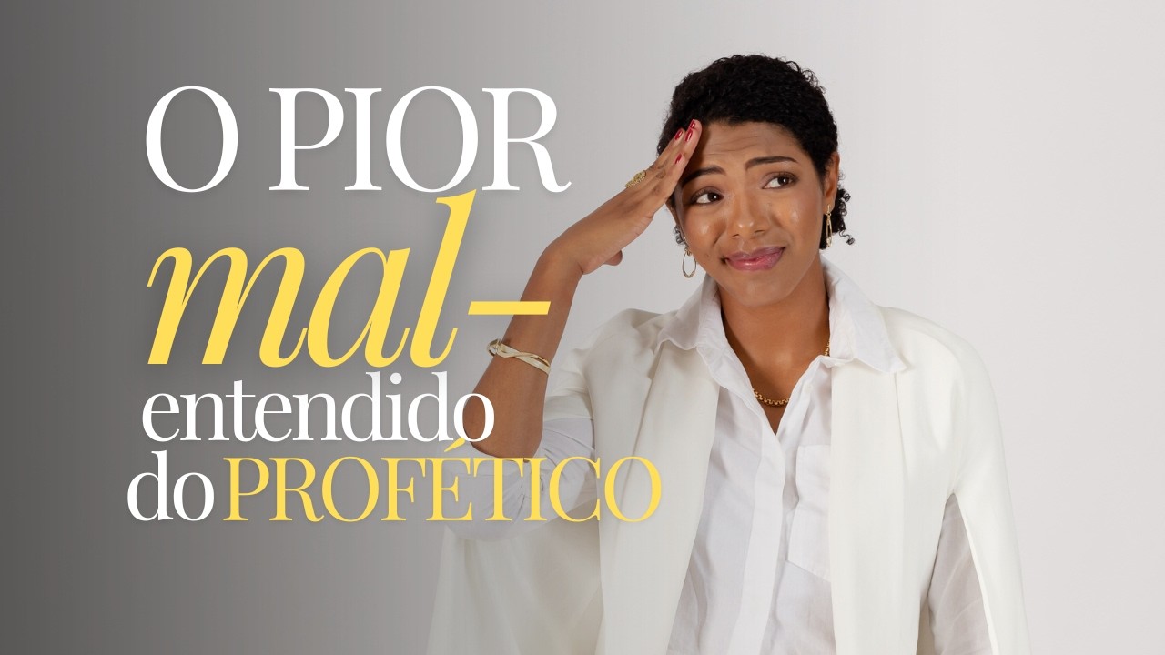 O PIOR mal-entendido do profético