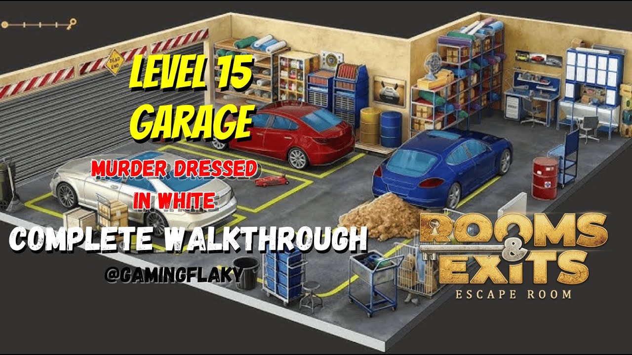 Rooms & Exits Level 15 Garage [Latest Walkthrough] Chapter 3 (Murder Dressed In White)