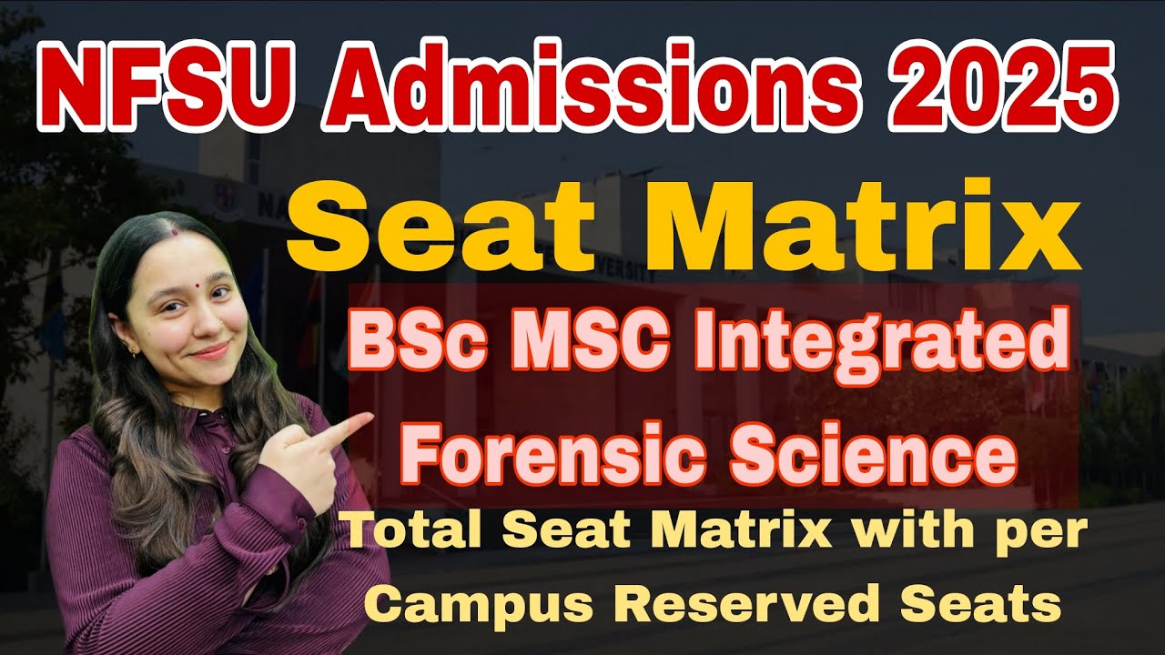 Seat Matrix with Reservation for BSc MSc Forensic Science NFSU || Diksha Sharma