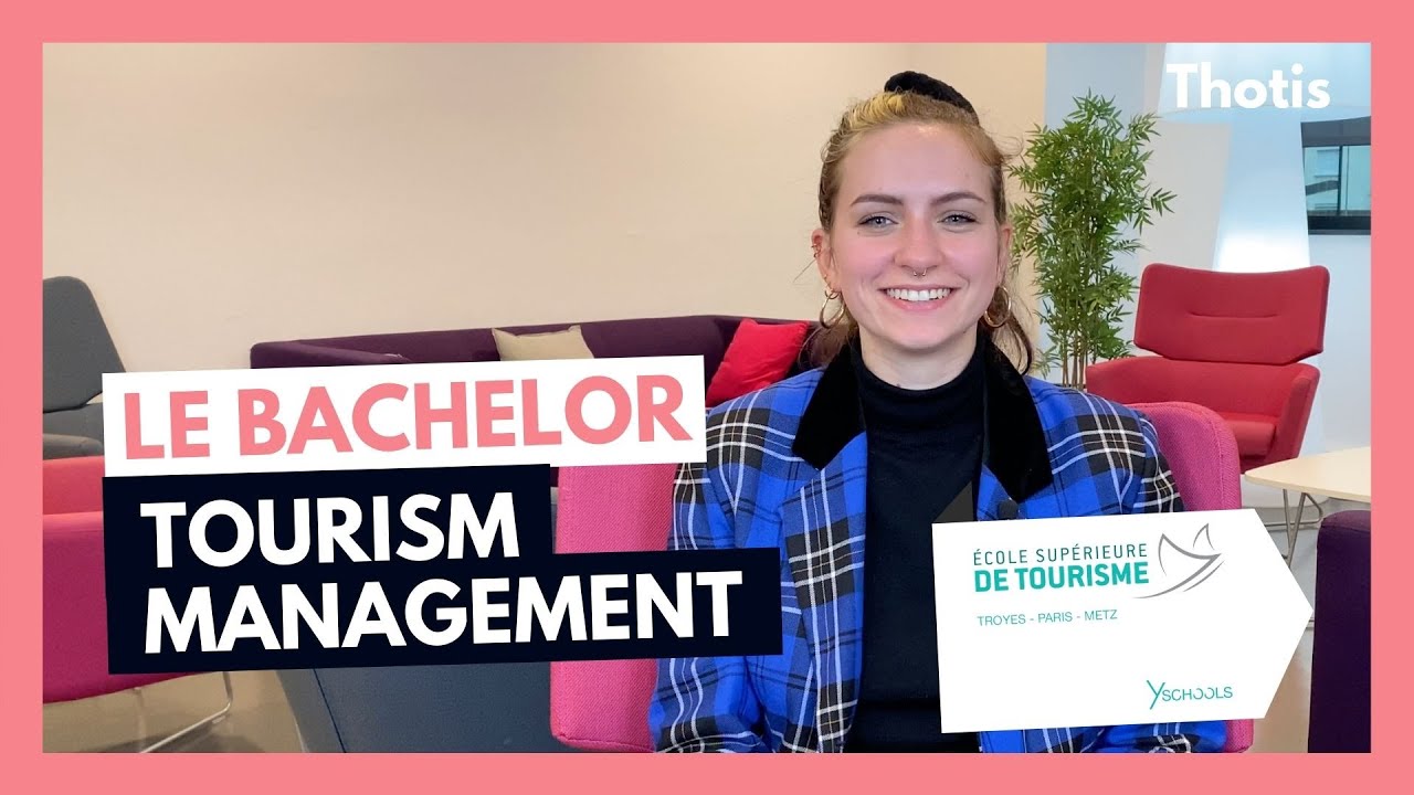 Le Bachelor Tourism Management de l'&Eacute;cole Sup&eacute;rieure de Tourisme  - Thotis #Tourisme