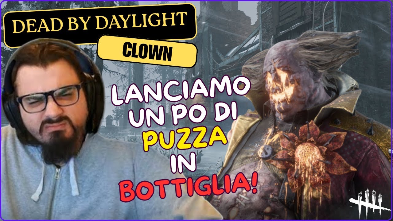 LANCIAMO UN PO' DI PUZZA IN BOTTIGLIA! - DBD ITA Gameplay Killer CLOWN