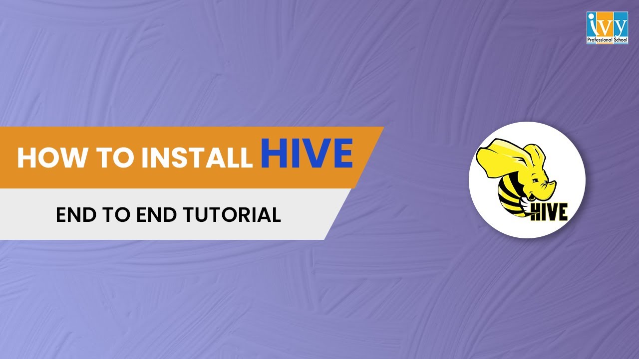 How to Install Hive on Windows 10 & 11 |Hive Tutorial for Beginners| Hadoop Training | IvyProSchool