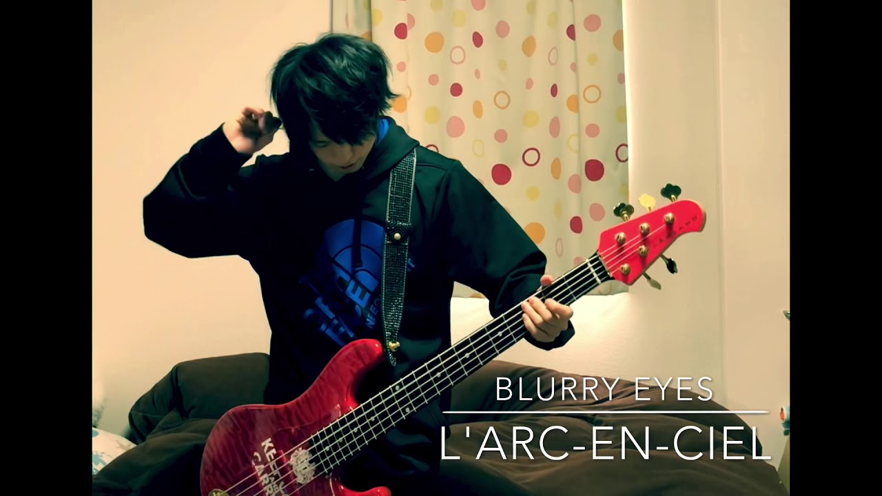 L'Arc-en-Ciel ⇒ Blurry Eyes bass cover 【弾いてみた！】