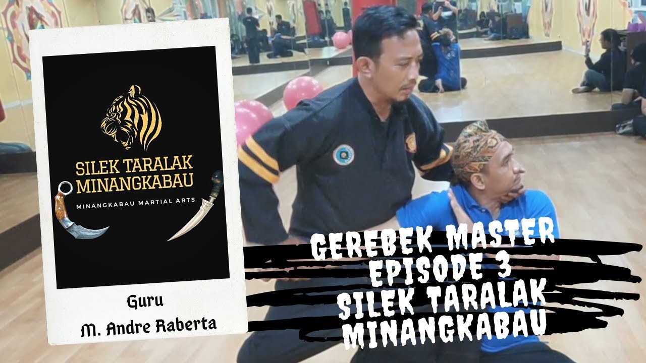 GEREBEK MASTER Episode. 3 - SILEK TARALAK MINANGKABAU TALAGO BIRU