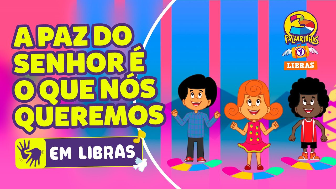 A Paz do Senhor &eacute; o Que N&oacute;s Queremos - 3 Palavrinhas - Libras Volume 7