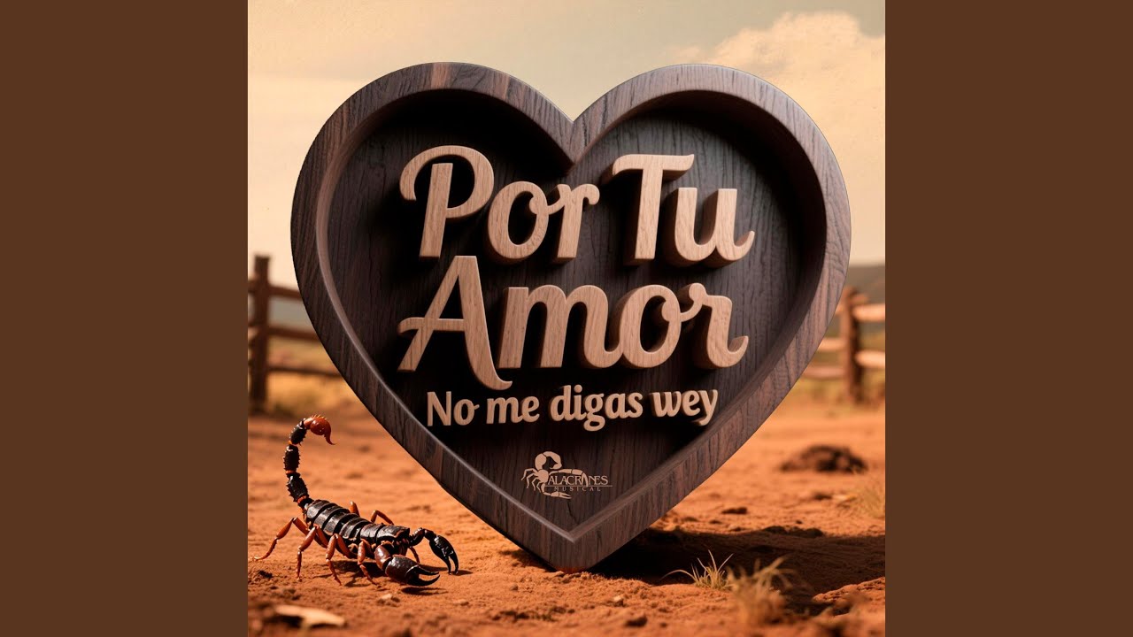 Por Tu Amor (No Me Digas Wey)