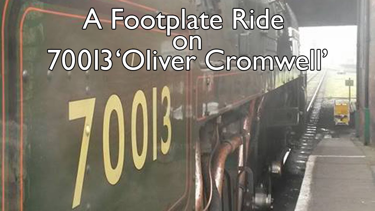 A Footplate Ride on 70013 'Oliver Cromwell' - Great Central Railway
