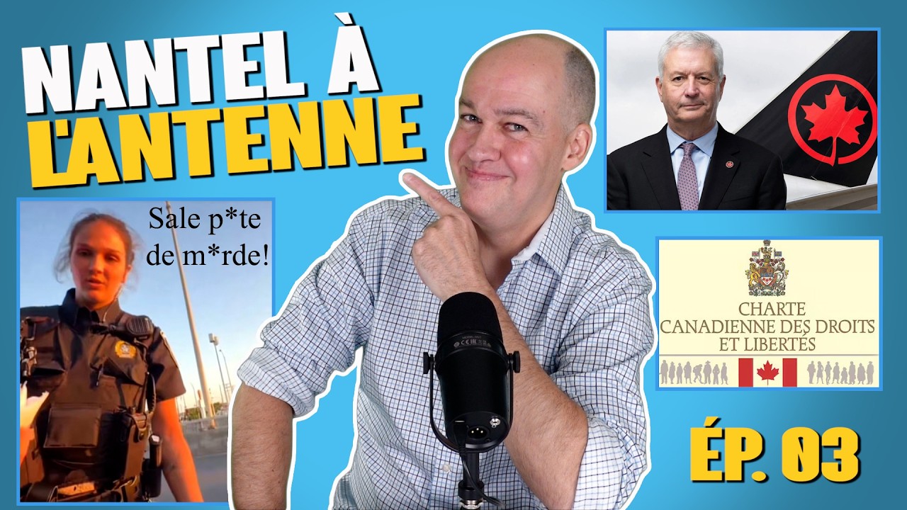 Clause d&eacute;rogatoire, Air Canada et polici&egrave;re insult&eacute;e / Nantel &agrave; l'antenne 03