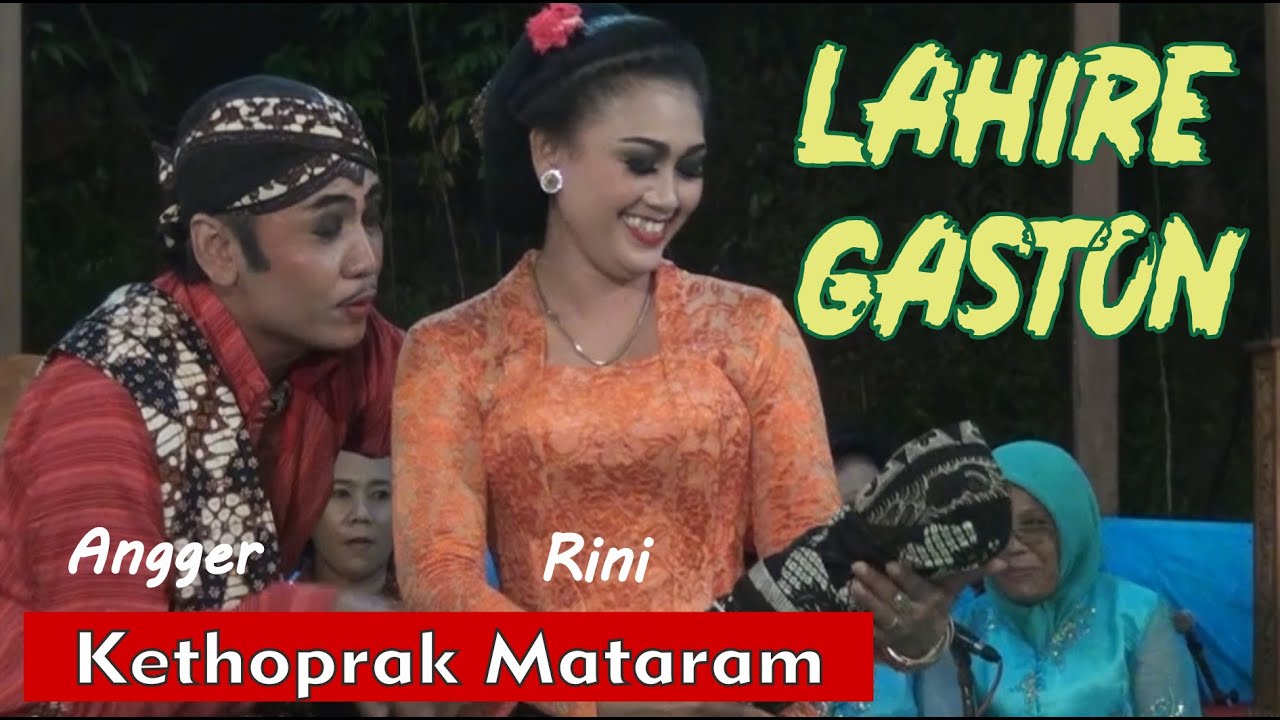 KETHOPRAK LAHIRE GASTON || ANGGER SUKISNO - RINI WIDYASTUTI - SUGIMAN DN