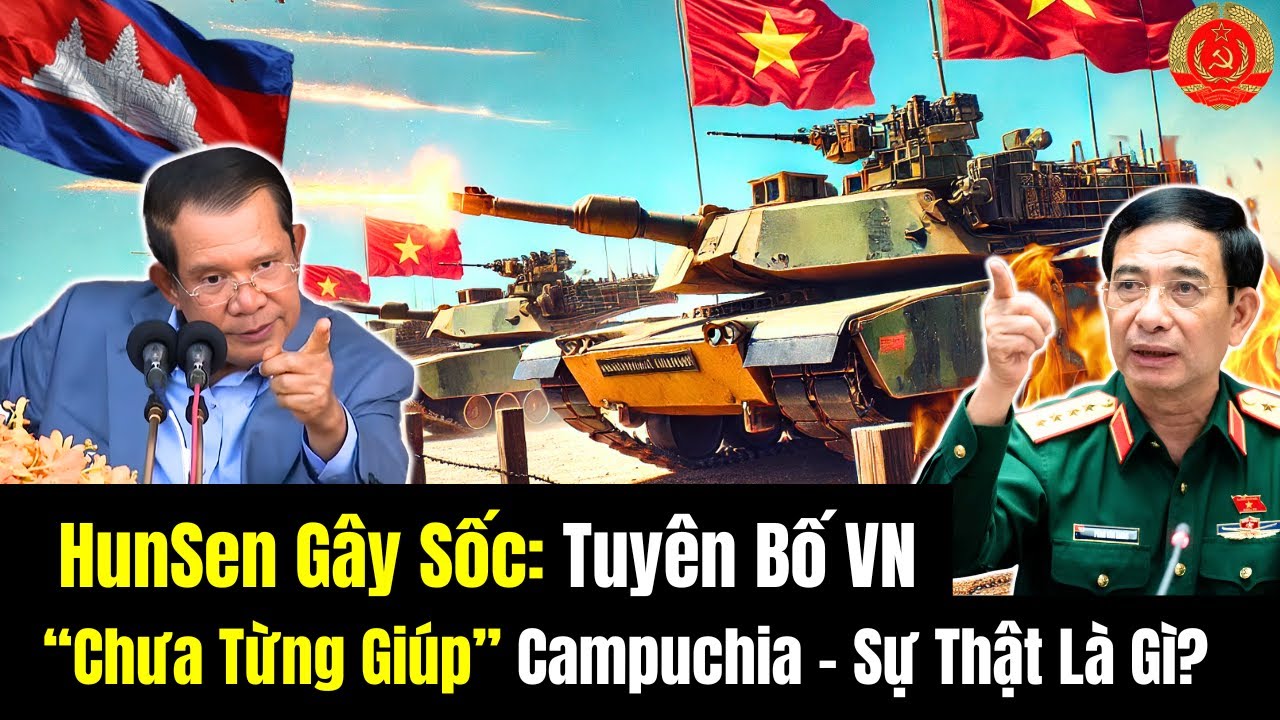 🔴[TRỰC TIẾP] HunSen Gây Sốc: Tuyên Bố VN “Chưa Từng Giúp” Campuchia - Sự Thật Là Gì?