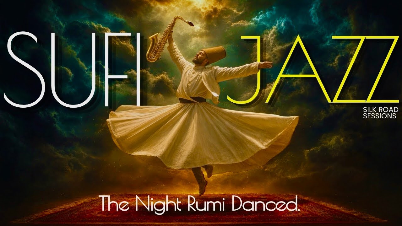 Sufi Jazz: The Night Rumi Danced | Ancient Persian Fusion for Peace & Meditation