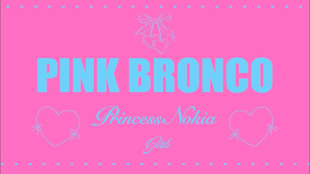 Princess Nokia -  Pink Bronco (Official Lyric Video)
