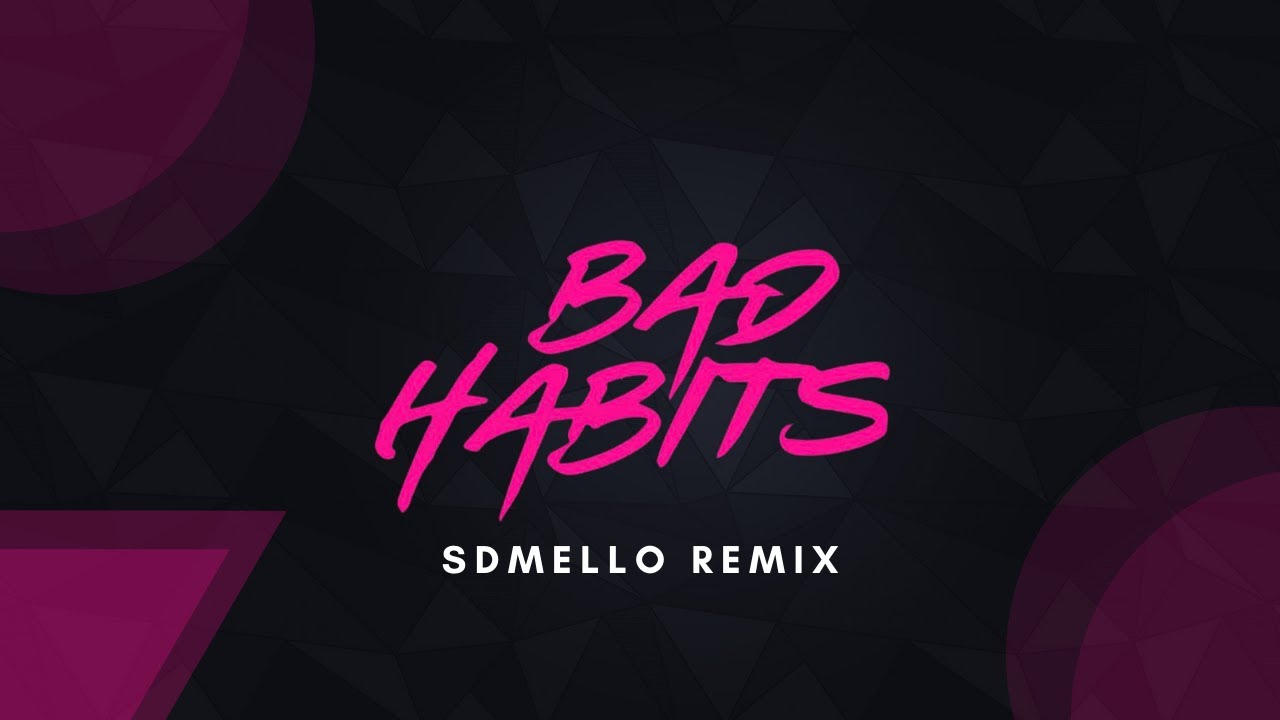Ed Sheeran - Bad Habits (Sdmello Remix)