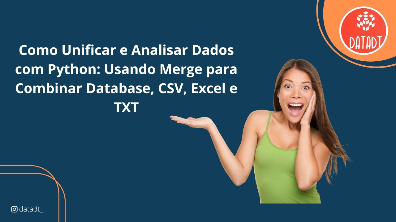 Como Unificar e Analisar Dados com Python: Usando Merge para Combinar Database, CSV, Excel e TXT