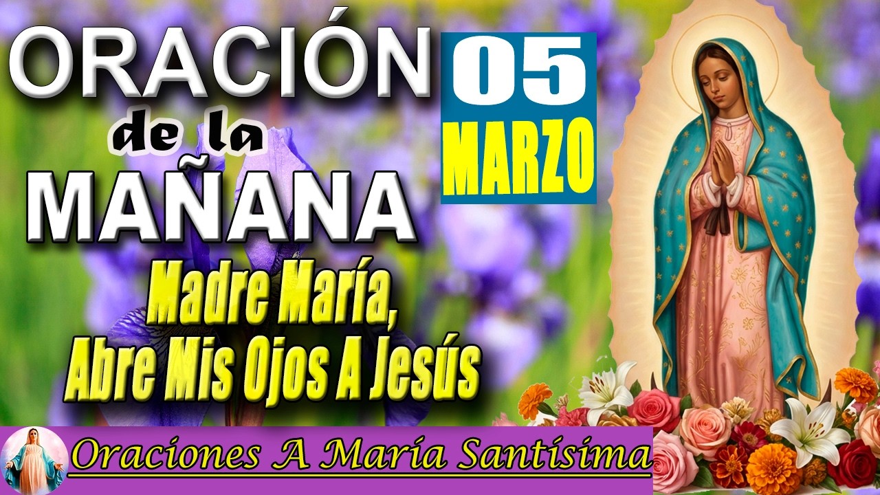 Oración de la mañana de hoy 05 de marzo 2026 _ Oración poderosa para empezar el día