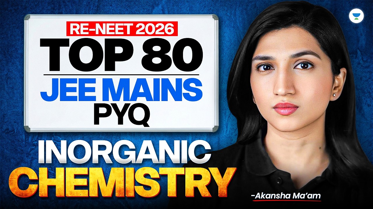 TOP 80 JEE Mains PYQ - Inorganic Chemistry | RE-NEET 2026 | Akansha Ma'am