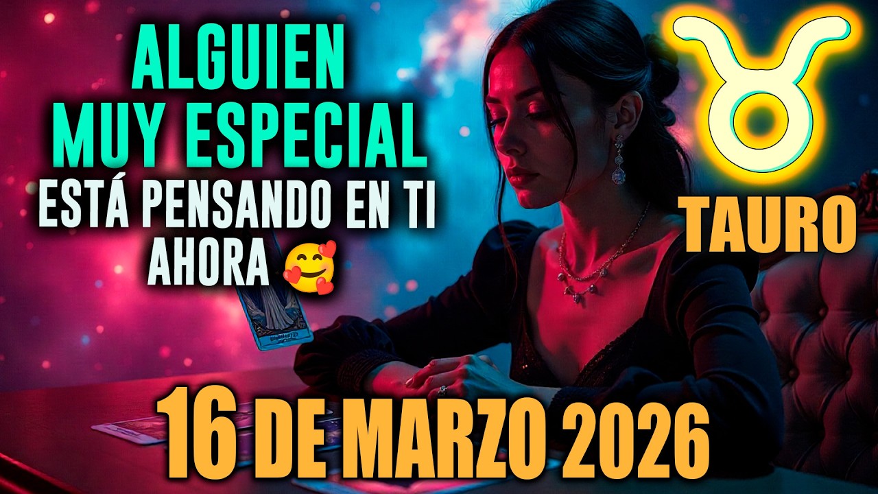 Tauro♉ ALGUIEN MUY ESPECIAL ESTÁ PENSANDO EN TI AHORA 🥰💖 NO PUEDES IGNORARLO horóscopo de hoy