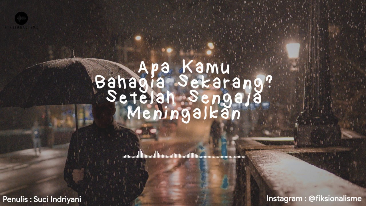 Apa Kamu Bahagia Sekarang? Setelah Sengaja Meninggalkan (Suci Indriyani) | Visualisasi Puisi