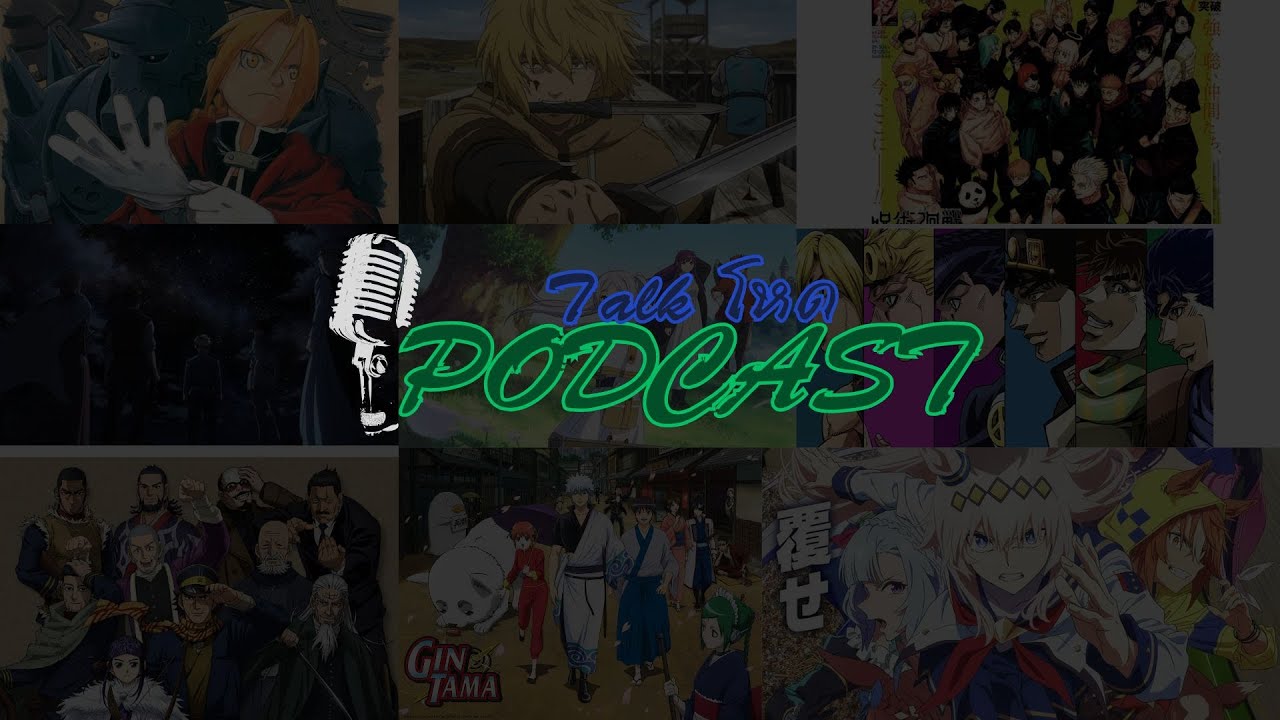 ขอบคุณพระเจ้าที่ทำให้รู้จักกับ anime | Talk โหด Podcast